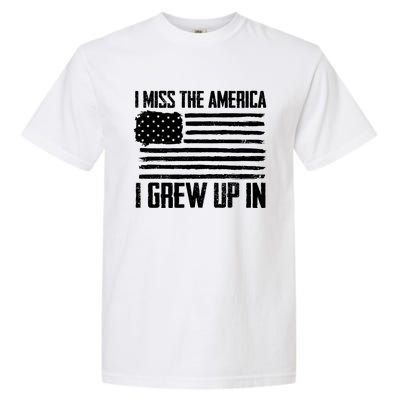 I Miss The America I Grew Up In Gift Garment-Dyed Heavyweight T-Shirt