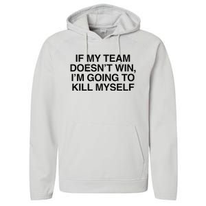 If My Team DoesnT Win Funny Sarcastic Sports Fan Humor Performance Fleece Hoodie