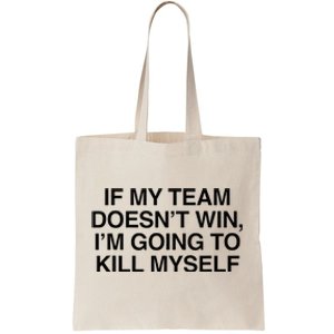 If My Team DoesnT Win Funny Sarcastic Sports Fan Humor Tote Bag