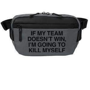 If My Team DoesnT Win Funny Sarcastic Sports Fan Humor Crossbody Pack