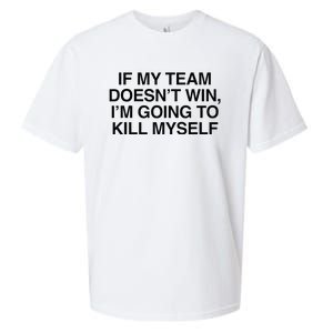 If My Team DoesnT Win Funny Sarcastic Sports Fan Humor Sueded Cloud Jersey T-Shirt