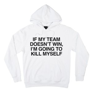 If My Team DoesnT Win Funny Sarcastic Sports Fan Humor Hoodie