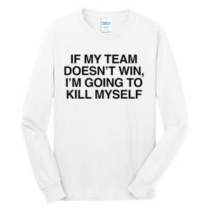 If My Team DoesnT Win Funny Sarcastic Sports Fan Humor Tall Long Sleeve T-Shirt