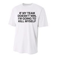 If My Team DoesnT Win Funny Sarcastic Sports Fan Humor Performance Sprint T-Shirt