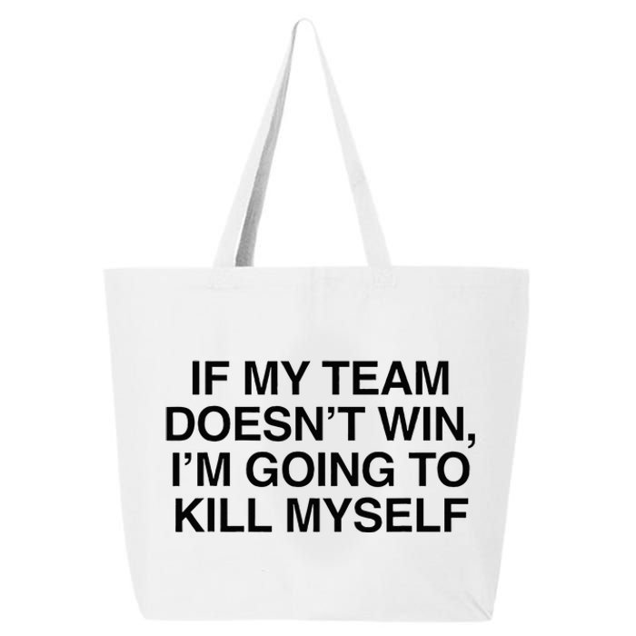 If My Team DoesnT Win Funny Sarcastic Sports Fan Humor 25L Jumbo Tote