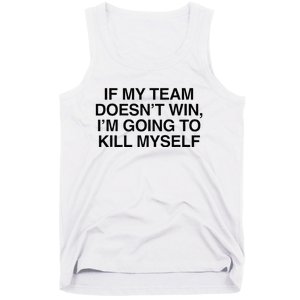 If My Team DoesnT Win Funny Sarcastic Sports Fan Humor Tank Top