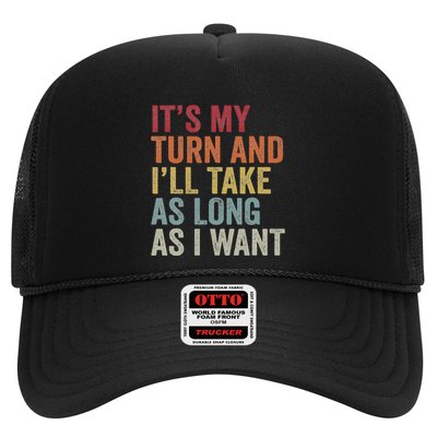 Its My Turn And ILl Take As Long As I Want Funny Board Game Trucker Hat