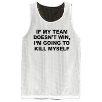 If My Team Doesn’t Win I’m Going To Kill Myself Mesh Reversible Basketball Jersey Tank