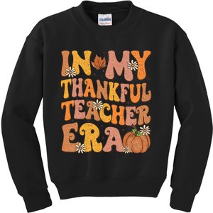 In My Thankful Teacher Era Retro Autumn Thanksgiving Teacher Kids Sweatshirt