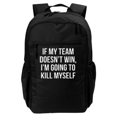 If My Team DoesnT Win Funny Sarcastic Sports Fan Humor Daily Commute Backpack