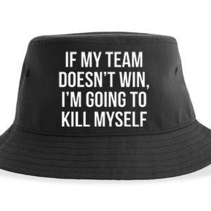 If My Team DoesnT Win Funny Sarcastic Sports Fan Humor Sustainable Bucket Hat