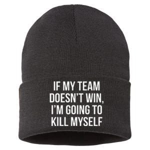 If My Team DoesnT Win Funny Sarcastic Sports Fan Humor Sustainable Knit Beanie