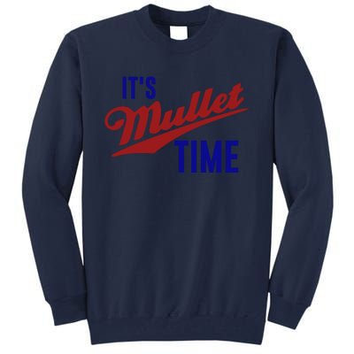 It’s Mullet Time, Funny Redneck Mullet Tall Sweatshirt