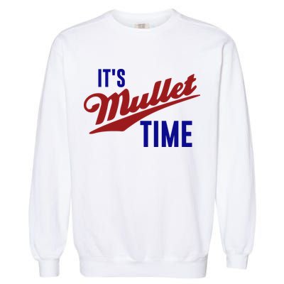 It’s Mullet Time, Funny Redneck Mullet Garment-Dyed Sweatshirt