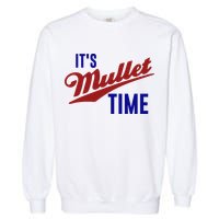 It’s Mullet Time, Funny Redneck Mullet Garment-Dyed Sweatshirt