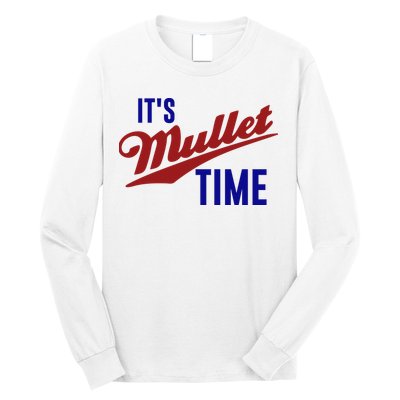 It’s Mullet Time, Funny Redneck Mullet Long Sleeve Shirt