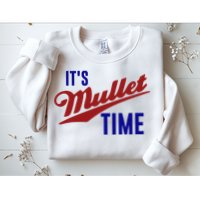 It’s Mullet Time, Funny Redneck Mullet Sweatshirt