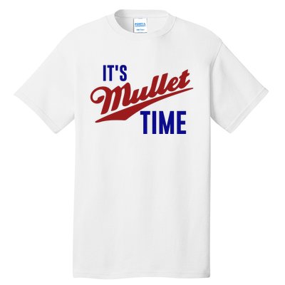 It’s Mullet Time, Funny Redneck Mullet Tall T-Shirt