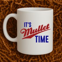 It’s Mullet Time, Funny Redneck Mullet Mug