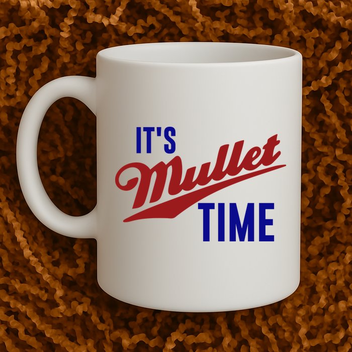 It’s Mullet Time, Funny Redneck Mullet Mug
