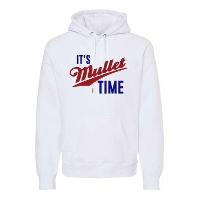 It’s Mullet Time, Funny Redneck Mullet Premium Hoodie