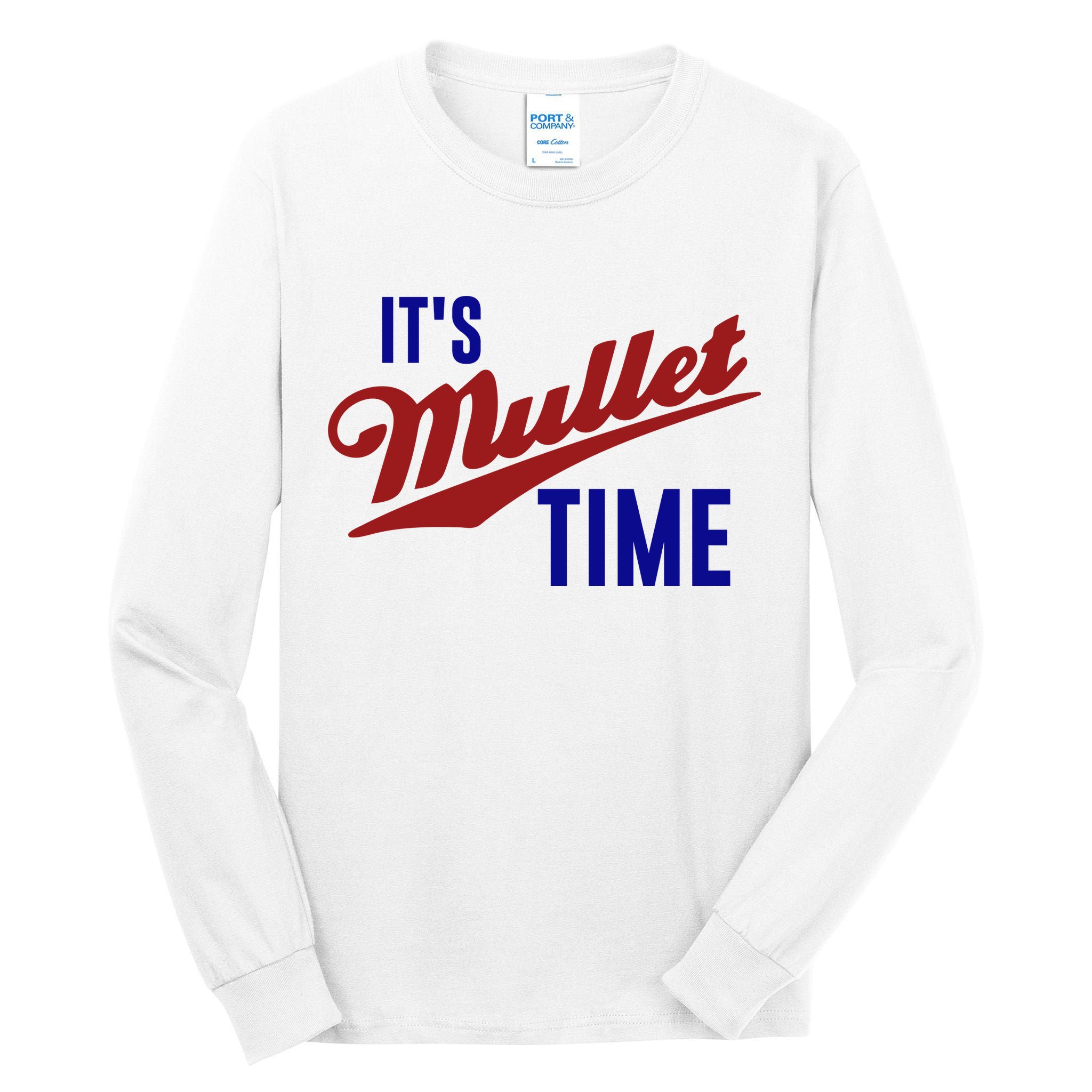 It’s Mullet Time, Funny Redneck Mullet Tall Long Sleeve T-Shirt