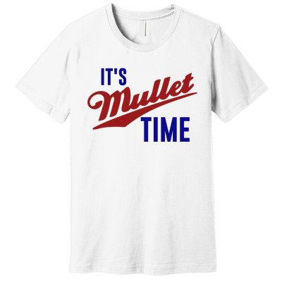 It’s Mullet Time, Funny Redneck Mullet Premium T-Shirt