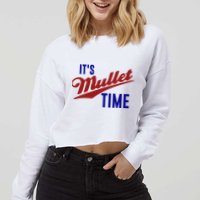 It’s Mullet Time, Funny Redneck Mullet Cropped Pullover Crew