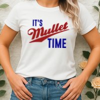 It’s Mullet Time, Funny Redneck Mullet Womens T-Shirt