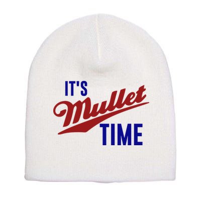 It’s Mullet Time, Funny Redneck Mullet Short Acrylic Beanie