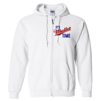 It’s Mullet Time, Funny Redneck Mullet Full Zip Hoodie