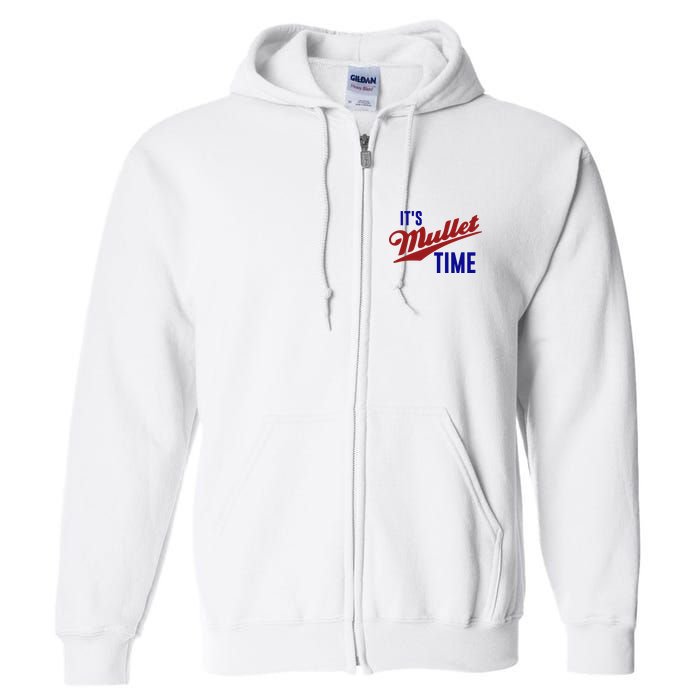 It’s Mullet Time, Funny Redneck Mullet Full Zip Hoodie
