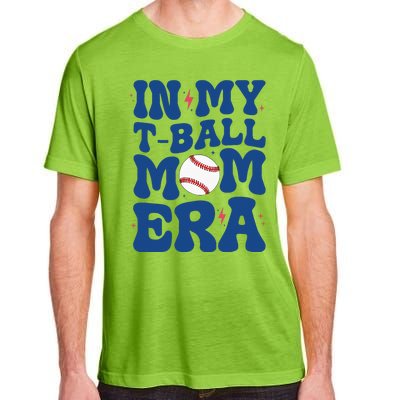 In My Tball Mom Era Tball Mom MotherS Day Adult ChromaSoft Performance T-Shirt