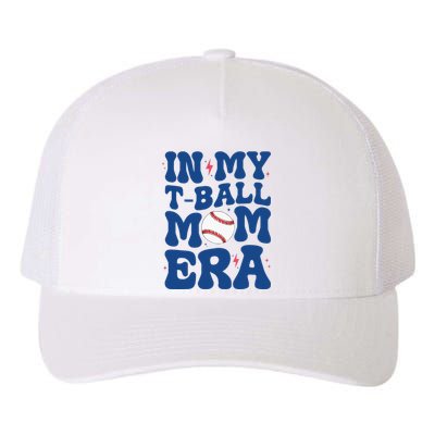 In My Tball Mom Era Tball Mom MotherS Day Yupoong Adult 5-Panel Trucker Hat