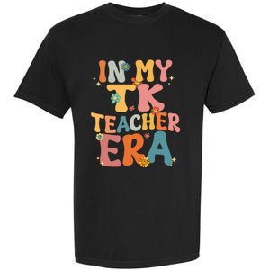 In My TK Teacher Era Retro Groovy Back To School TK Teacher Garment-Dyed Heavyweight T-Shirt