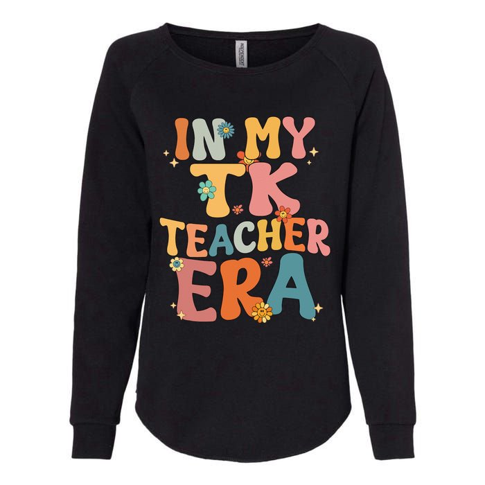 In My TK Teacher Era Retro Groovy Back To School TK Teacher Womens California Wash Sweatshirt