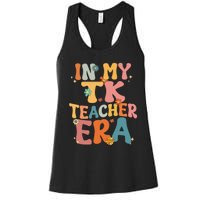 In My TK Teacher Era Retro Groovy Back To School TK Teacher Women's Racerback Tank