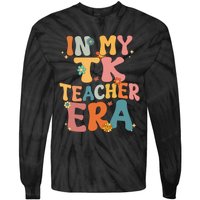 In My TK Teacher Era Retro Groovy Back To School TK Teacher Tie-Dye Long Sleeve Shirt