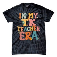 In My TK Teacher Era Retro Groovy Back To School TK Teacher Tie-Dye T-Shirt