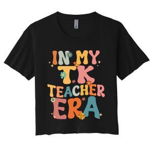 In My TK Teacher Era Retro Groovy Back To School TK Teacher Women's Crop Top Tee