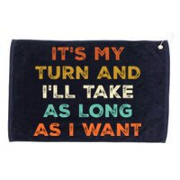 Its My Turn And Ill Take As Long As I Want Funny Board Game Grommeted Golf Towel