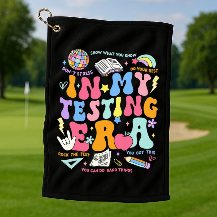 In My Testing Era Teachers Student Rock The Test Golf Towel