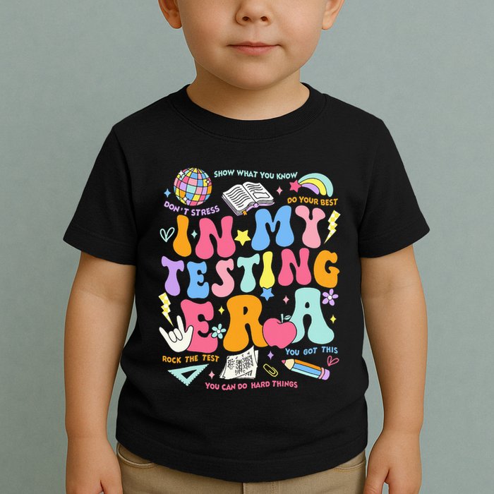 In My Testing Era Teachers Student Rock The Test Toddler T-Shirt