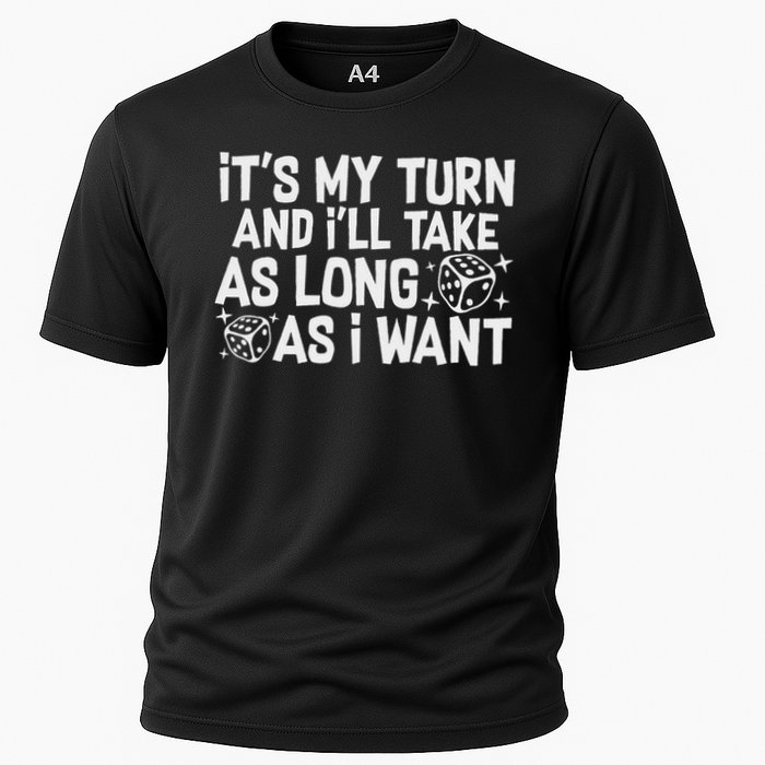 It's My Turn And I'll Take As Long As I Want Board Game Cooling Performance Crew T-Shirt