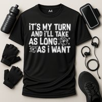 It's My Turn And I'll Take As Long As I Want Board Game Cooling Performance Crew T-Shirt