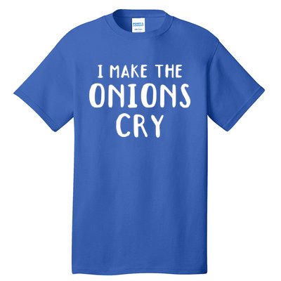 I Make The Onions Cry Culinary Chefs Kitchen Cook Chef Funny Funny Gift Tall T-Shirt