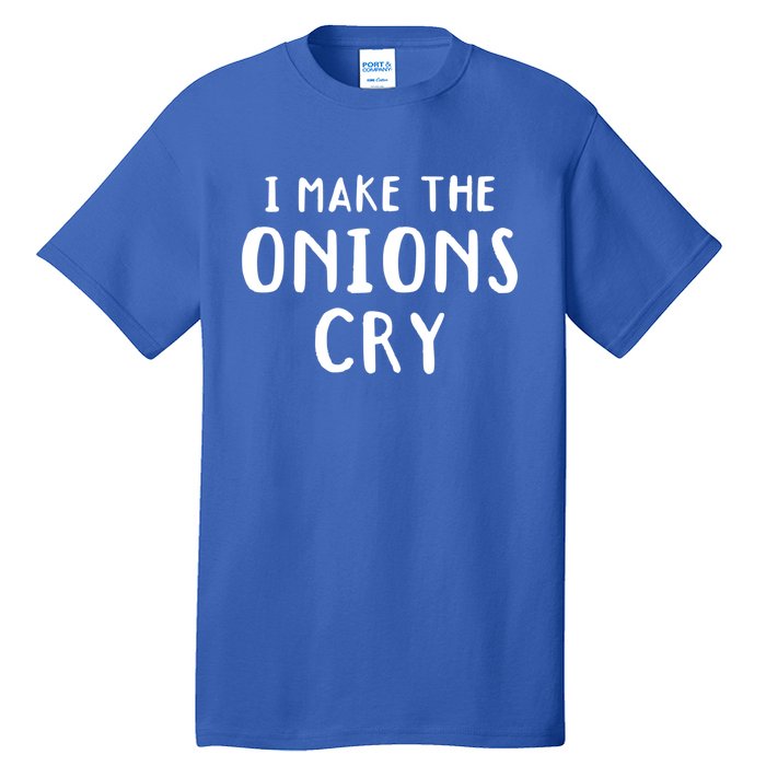 I Make The Onions Cry Culinary Chefs Kitchen Cook Chef Funny Funny Gift Tall T-Shirt