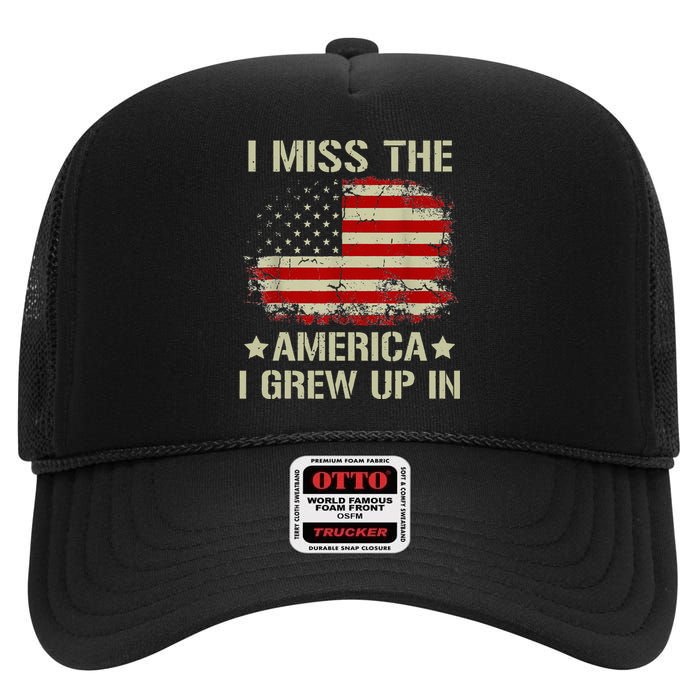 I Miss The America I Grew Up In American Flag Vintage High Crown Mesh Back Trucker Hat