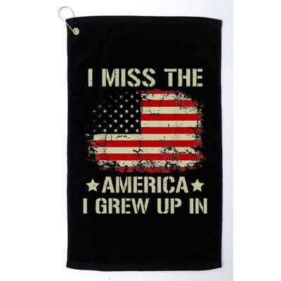 I Miss The America I Grew Up In American Flag Vintage Platinum Collection Golf Towel