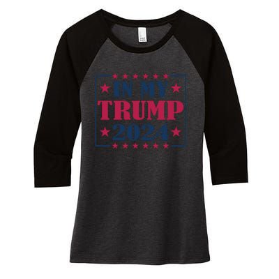 In My Trump 2024 Support Graphic Women's Tri-Blend 3/4-Sleeve Raglan Shirt